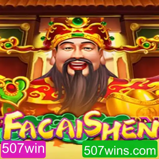 Descubra o Universo do Jogo FaCaiShen: Regras e Estratégias para 507win